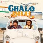 Chalo Dilli - Sukhwinder Singh Song Download